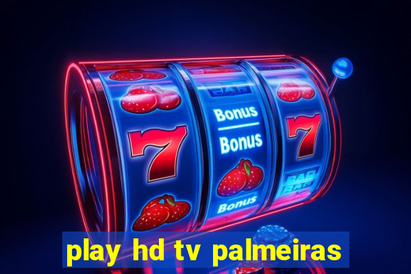 play hd tv palmeiras